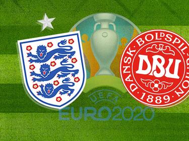 Англия и Дания определят втория финалист на Евро 2020 в гладиаторска битка на Уембли
